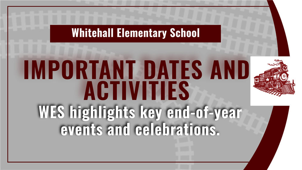  Whitehall Elementary Shares Important Dates and Activities